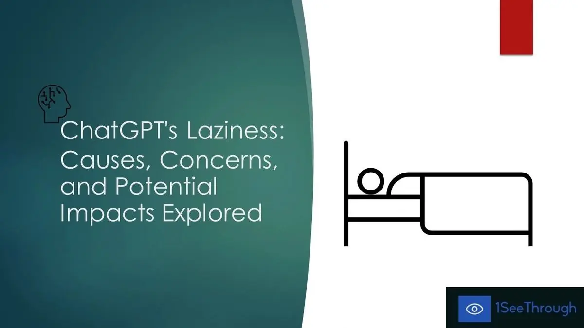ChatGPT's Laziness: Causes, Concerns, and Potential Impact