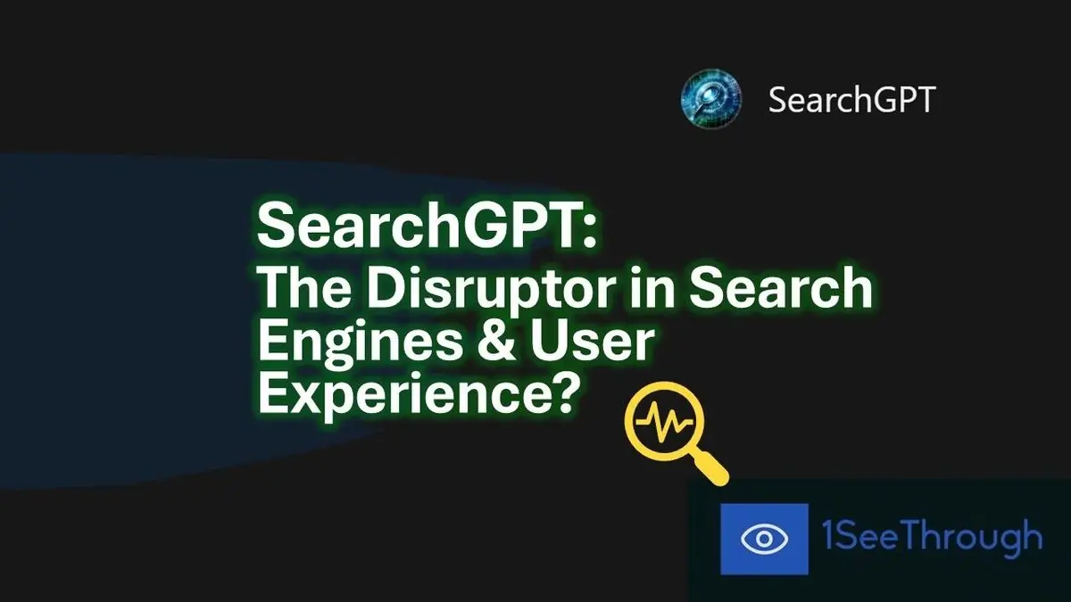 SearchGPT: The Disruptor in Search Engines & User Experience? SEO