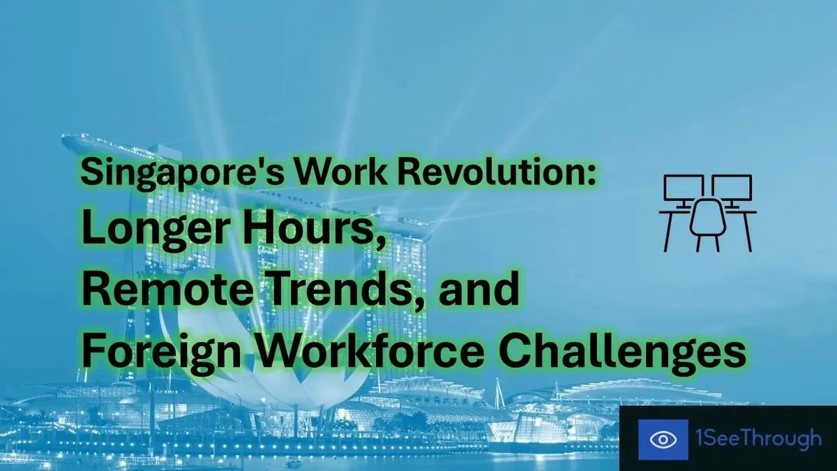 Singapore: Longer Hours, Remote Trends & Foreign Talent Challenge